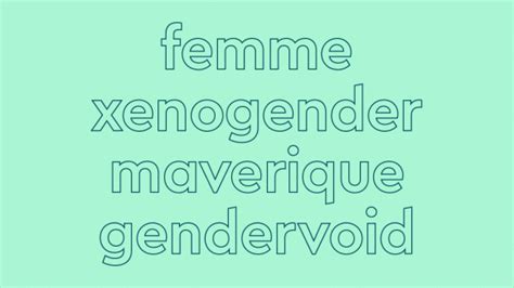 Demigender, Maverique, And Gender Terms You May。